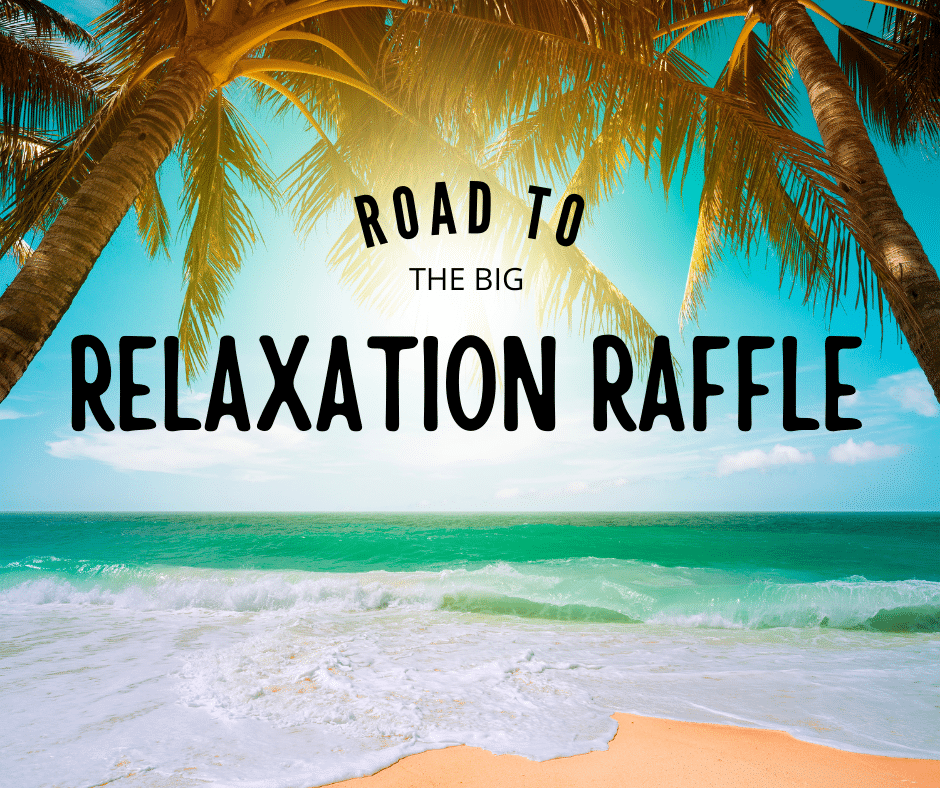 2024 Road to the BIG RELAXATION RAFFLE